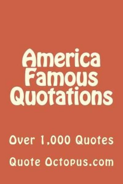 Cover for Quote Octopus · America Famous Quotations: over 1,000 Quotes (Paperback Book) (2015)