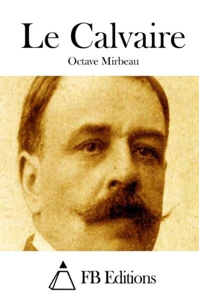 Cover for Octave Mirbeau · Le Calvaire (Paperback Bog) (2015)