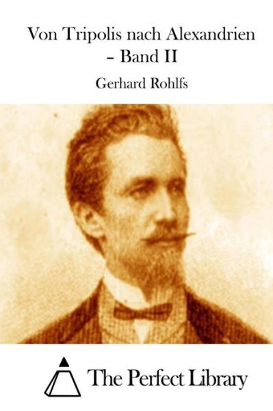 Cover for Gerhard Rohlfs · Von Tripolis Nach Alexandrien - Band II (Paperback Book) (2015)