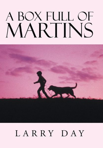 A Box Full of Martins - Larry Day - Książki - Xlibris Corporation - 9781514416075 - 13 października 2015