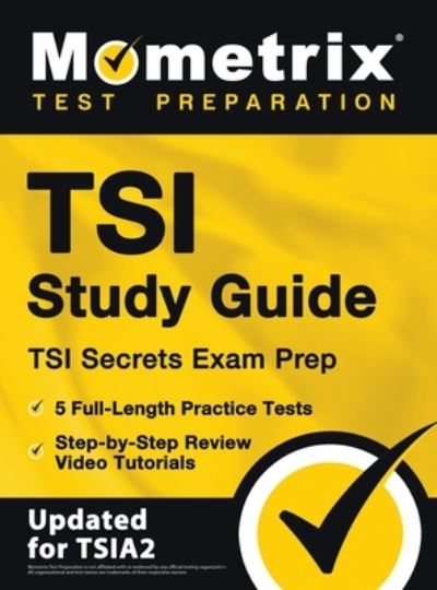 Cover for Matthew Bowling · TSI Study Guide - TSI Secrets Exam Prep, 5 Full-Length Practice Tests, Step-by-Step Review Video Tutorials (Hardcover Book) (2020)