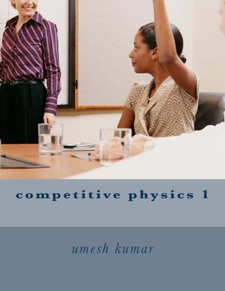 Cover for Umesh Kumar · Competitive Physics 1 (Paperback Book) (2015)
