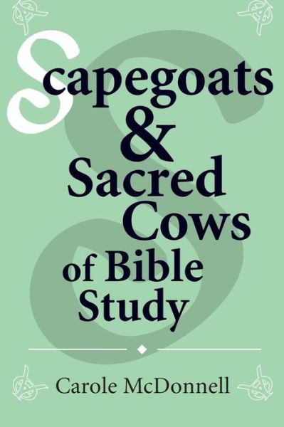 Cover for Carole Mcdonnell · Scapegoats and Sacred Cows of Bible Study (Paperback Book) (2015)