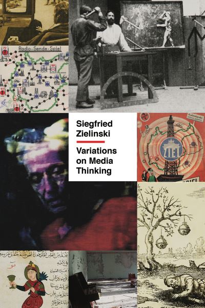 Cover for Siegfried Zielinski · Variations on Media Thinking - Posthumanities (Hardcover Book) (2019)