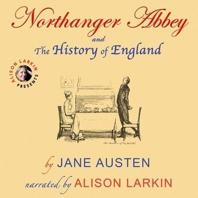 Cover for Jane Austen · Northanger Abbey and the History of England by Jane Austen (CD) (2017)