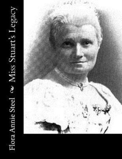 Cover for Flora Annie Steel · Miss Stuart's Legacy (Paperback Book) (2015)