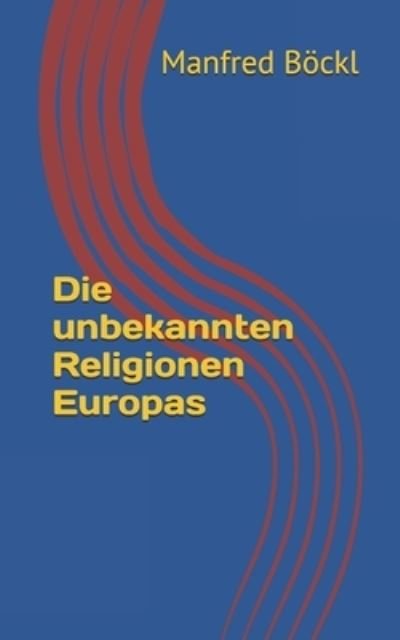 Cover for Manfred Boeckl · Die unbekannten Religionen Europas (Paperback Book) (2017)