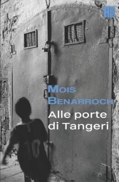 Cover for Mois Benarroch · Alle Porte di Tangeri (Taschenbuch) (2017)