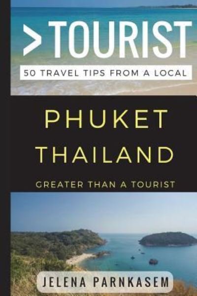 Cover for Jelena Parnkasem · Greater Than a Tourist ? Phuket Thailand (Paperback Book) (2017)