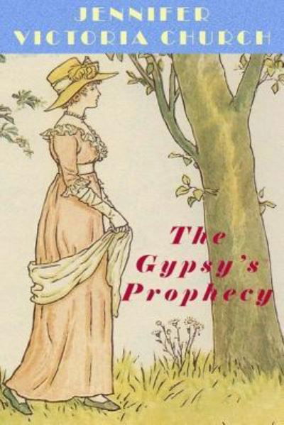 Cover for Jennifer Victoria Church · The Gypsy's Prophecy (Pocketbok) (2016)