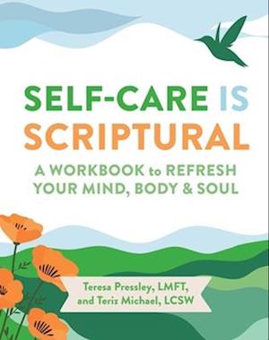 Self-Care Is Scriptural: A Workbook to Refresh Your Mind, Body, and Spirit - Teresa Pressley - Böcker - Andrews McMeel Publishing - 9781524895075 - 28 augusti 2025