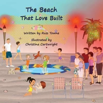 Cover for Russ Towne · The Beach That Love Built (Paperback Book) (2016)