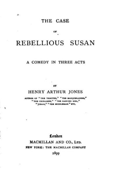 Cover for Henry Arthur Jones · The Case of Rebellious Susan, A Comedy in Three Acts (Paperback Book) (2016)