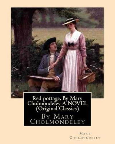 Cover for Mary Cholmondeley · Red pottage, By Mary Cholmondeley A NOVEL (Paperback Book) (2016)