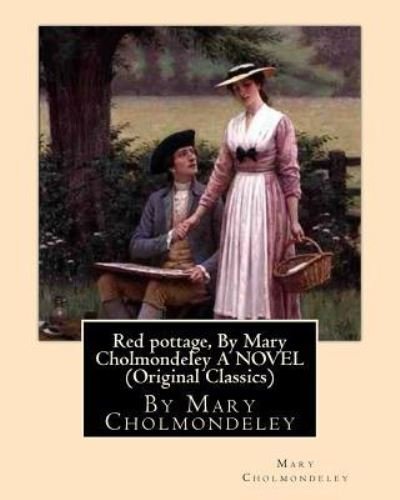 Cover for Mary Cholmondeley · Red pottage, By Mary Cholmondeley A NOVEL (Paperback Bog) (2016)