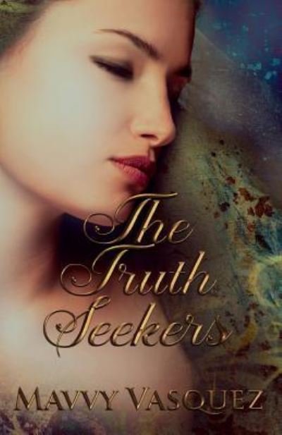 Cover for Mavvy Vasquez · The Truth Seekers (Paperback Book) (2016)