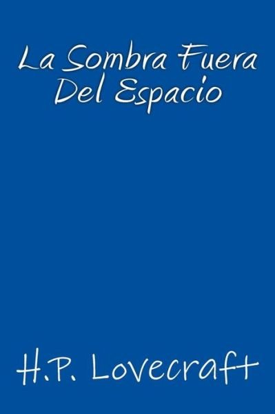 Cover for H.P. Lovecraft · La Sombra fuera del Espacio (Paperback Book) (2016)