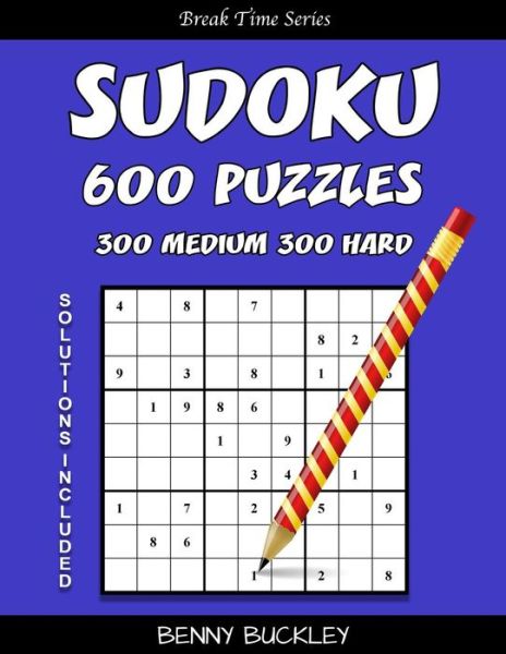 Cover for Benny Buckley · Sudoku 600 Puzzles, 300 Medium and 300 Hard. Solutions Included (Paperback Book) (2016)