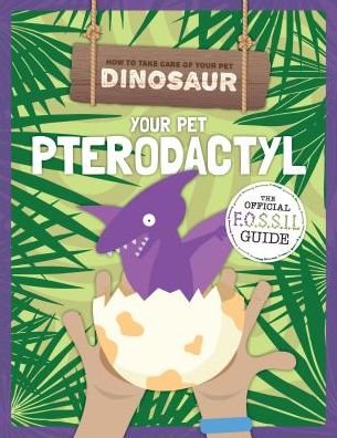 Cover for Kirsty Holmes · Your Pet Pterodactyl (Paperback Book) (2018)