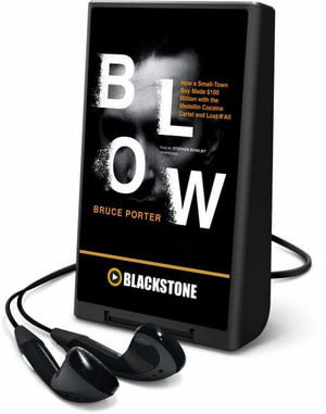 Blow - Bruce Porter - Other - Blackstone Audiobooks - 9781538490075 - October 10, 2017