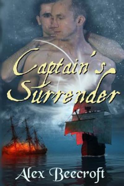 Captain's Surrender - Alex Beecroft - Books - Createspace Independent Publishing Platf - 9781541089075 - January 7, 2017