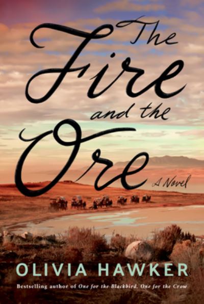 Cover for Olivia Hawker · The Fire and the Ore: A Novel (Paperback Book) (2022)