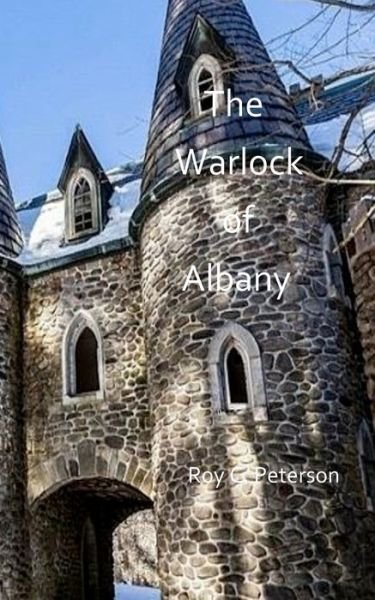 Cover for Roy C Peterson · The Warlock of Albany (Paperback Book) (2017)