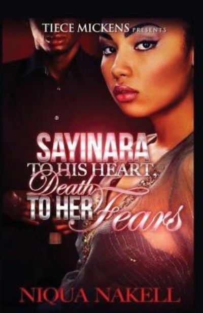 Cover for Niqua Nakell · Sayinara To His Heart; Death To Her Fears (Pocketbok) (2017)