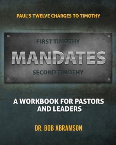 Mandates - Bob Abramson - Livros - Createspace Independent Publishing Platf - 9781547144075 - 9 de junho de 2017