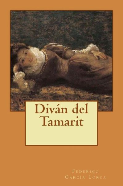 Div n del Tamarit - Federico Garcia Lorca - Książki - Createspace Independent Publishing Platf - 9781548499075 - 30 czerwca 2017