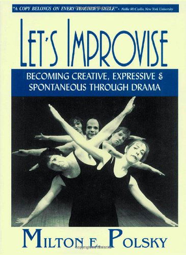 Cover for Milton E. Polsky · Let's Improvise: Becoming Creative, Expressive and Spontaneous Through Drama (Paperback Book) (2000)