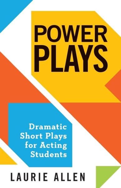 Cover for Laurie Allen · Power Plays: Dramatic Short Plays for Acting Students (Paperback Book) (2016)