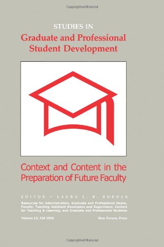 Studies in Graduate and Professional Student Development: Context and Content in the Preparation of Future Faculty - Laura L. B. Border Ph.d. - Books - New Forums Press - 9781581072075 - March 21, 2011