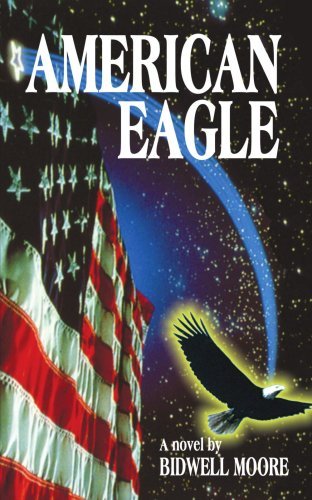 American Eagle - Bidwell Moore - Bøger - AuthorHouse - 9781588200075 - 20. november 2000