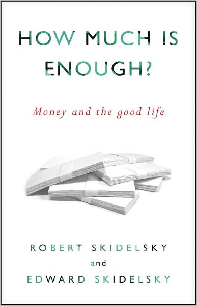 Cover for Robert Skidelsky · How Much is Enough? (Hardcover Book) (2012)