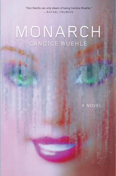 Cover for Candice Wuehle · Monarch: A Novel (Hardcover Book) (2022)