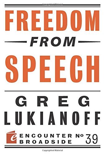 Freedom from Speech - Greg Lukianoff - Bücher - Encounter Books,USA - 9781594038075 - 23. Oktober 2014
