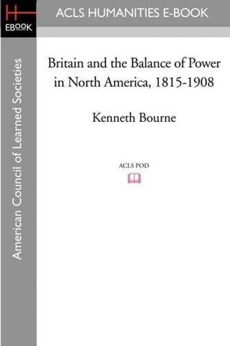 Cover for Kenneth Bourne · Britain and the Balance of Power in North America, 1815-1908 (Paperback Book) (2008)