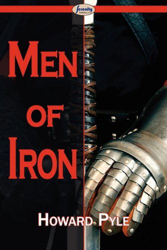 Men of Iron - Howard Pyle - Książki - Serenity Publishers, LLC - 9781604506075 - 2009