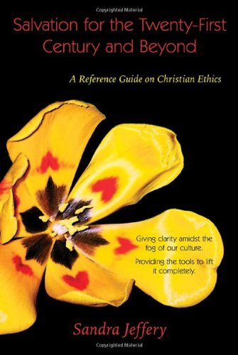 Cover for Sandra Jeffery · Salvation for the Twenty-first Century and Beyond: a Reference Guide on Christian Ethics (Paperback Book) (2010)