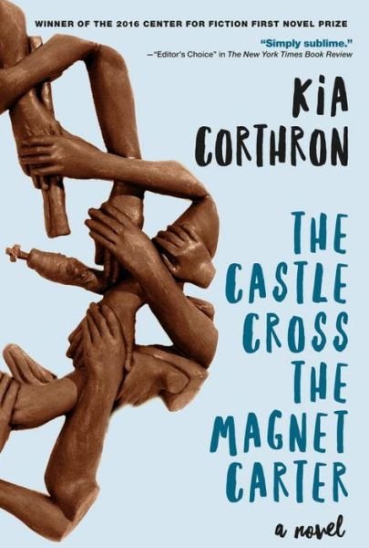 Cover for Kia Corthron · The Castle Cross the Magnet Carter (Pocketbok) (2017)