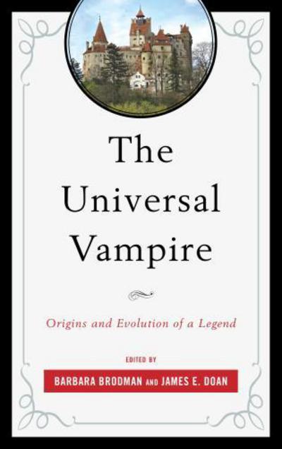 Cover for Barbara Brodman · The Universal Vampire: Origins and Evolution of a Legend (Paperback Book) (2015)