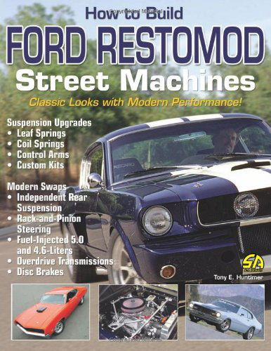 How to Build Ford Restomod Street Machines - Tony E Huntimer - Books - Cartech - 9781613250075 - October 9, 2005