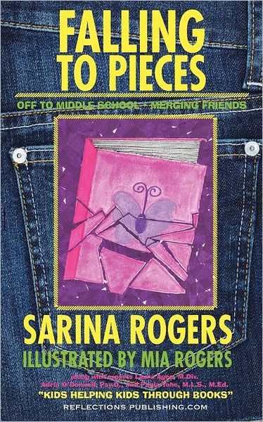 Falling to Pieces: Navigating the Transition to Middle School and Merging Friends - Sarina Rogers - Books - Reflections Publishing - 9781616600075 - June 23, 2012