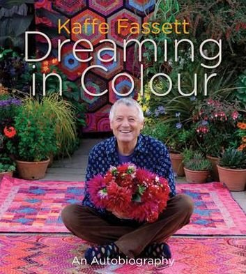 Cover for Kaffe Fassett · Kaffe Fassett Dreaming in Colour: An Autobiography (Hardcover Book) (2012)