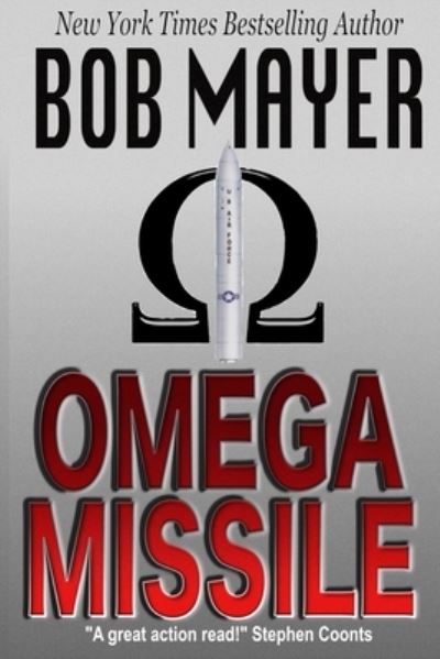 Omega Missile - Bob Mayer - Books - Cool Gus Publishing - 9781621253075 - October 22, 2011