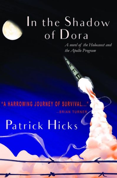 Cover for Patrick Hicks · In The Shadow of Dora: A Novel of the Holocaust and the Apollo Program (Pocketbok) (2020)