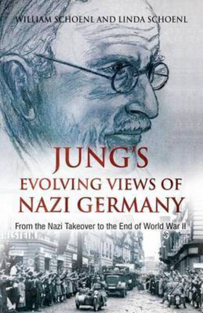 Cover for William Schoenl · Jung's Evolving Views of Nazi Germany:  from the Nazi Takeover to the End of World War II (Pocketbok) (2016)