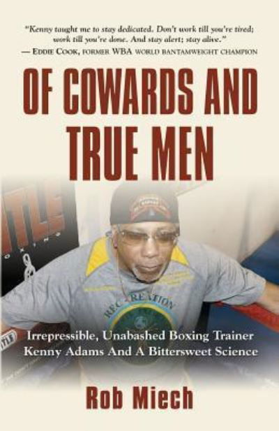 Cover for Rob Miech · Of Cowards and True Men (Paperback Book) (2015)