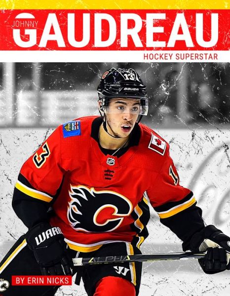 Cover for Erin Nicks · Johnny Gaudreau (Book) (2019)